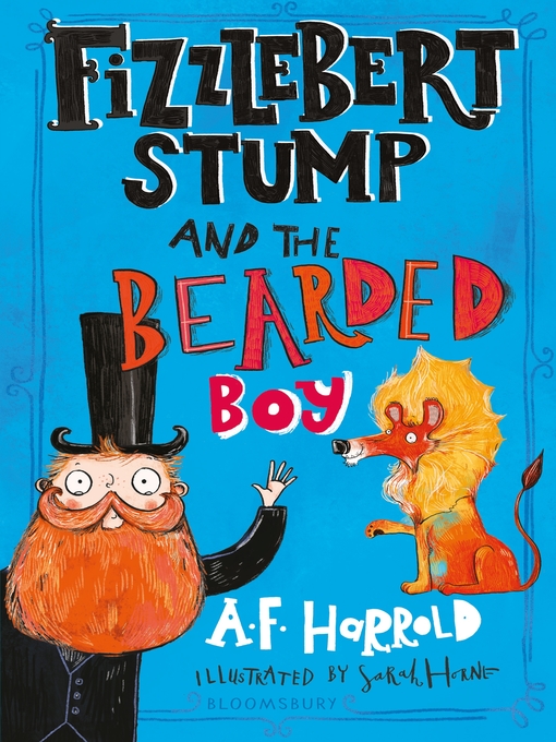 Title details for Fizzlebert Stump and the Bearded Boy by A.F. Harrold - Available